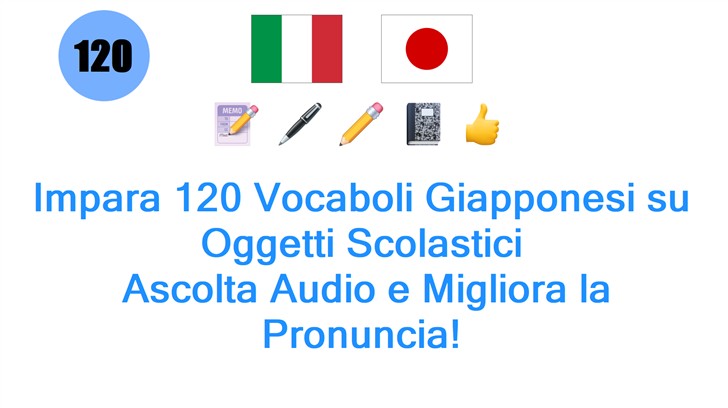 Impara 120 Vocaboli Giapponesi su Oggetti Scolastici: Ascolta Audio e Migliora la Pronuncia!